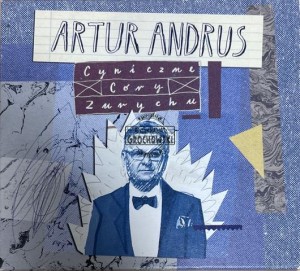 Artur Andrus – Cyniczne Córy Zurychu CD