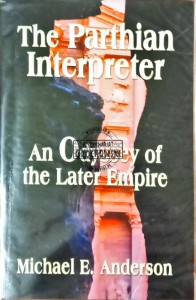 The Parthian Interpreter. An Odyssey of the Later Empire