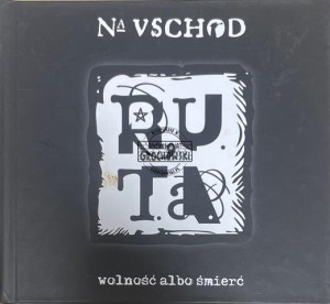 R.U.T.A. – Na Vschod (Wolność Albo Śmierć) CD