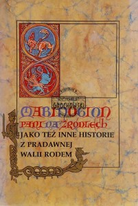 Mabinogion. Pani na Źródlech. Jako też inne historie z pradawnej Walii rodem