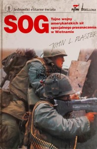 SOG. Tajne wojny amerykańskich sił specjalnego przeznaczenia w Wietnamie