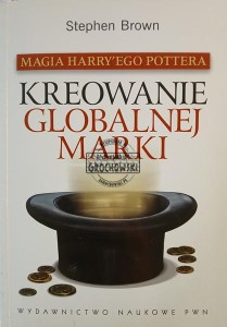 Magia Harry'ego Pottera. Kreowanie globalnej marki