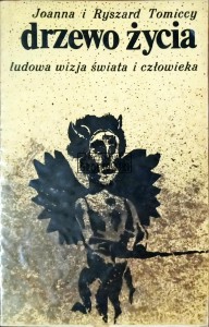 Drzewo życia. Ludowa wizja świata i człowieka
