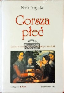 Gorsza płeć. Kobieta w dziejach Europy od antyku po wiek XXI