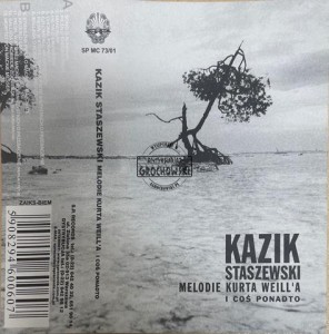 Kazik Staszewski – Melodie Kurta Weill'a i Coś Ponadto Kaseta
