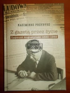 Z gazetą przez życie: Zygmunt Augustyński 1890-1959