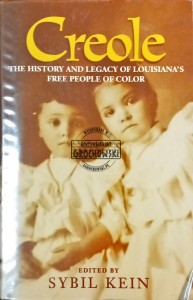 Creole. The History and Legacy of Louisiana's Free People of Color