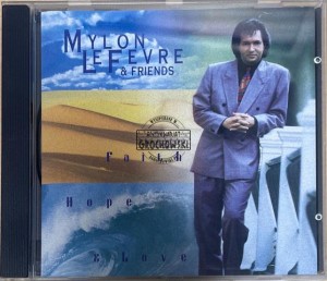 Mylon LeFevre – Faith, Hope & Love CD