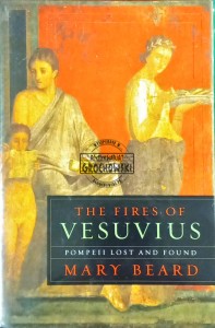 The Fires of Vesuvius. Pompeii Lost and Found