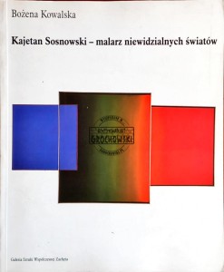 Kajetan Sosnowski - malarz niewidzialnych światów