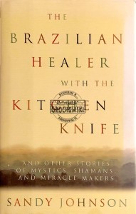 The Brazilian Healer with the Kithen Knife