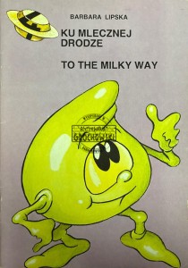 Ku mlecznej drodze. To the milky way