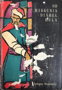 Od Wielunia diabeł hula