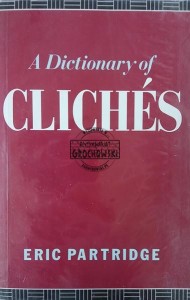 A Dictionary of Cliches