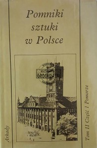 Pomniki sztuki w Polsce, tom 2, część 1 - Pomorze