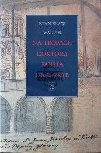 Na tropach Doktora Fausta i inne szkice