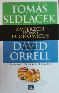 Zmierzch Homo Economicus - Tomáš Sedláček, David Orrell
