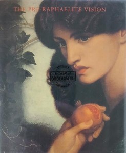 The Pre-Raphaelite Vision