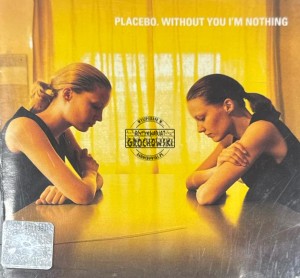 Placebo – Without You I'm Nothing CD