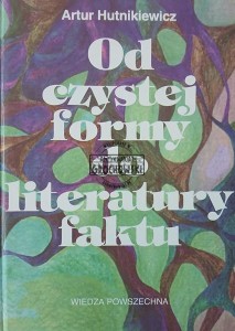 Od czystej formy do literatury faktu