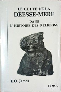 Le Culte de la Deesse-Mere dans L' Histoire des Religions