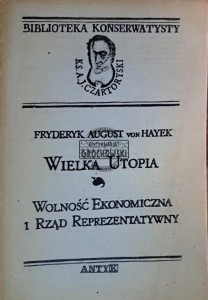 Wielka utopia. Wolność ekonomiczna i rząd reprezentatywny