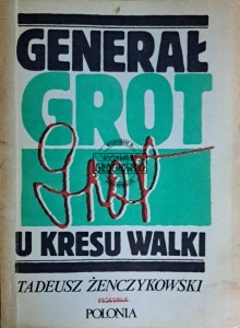 Generał Grot. U kresu walki