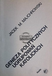 Geneza politycznych ugrupowań katolickich