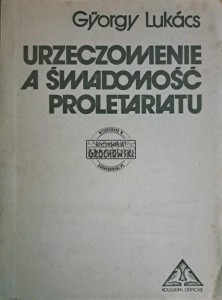Urzeczowienie a świadomość proletariatu