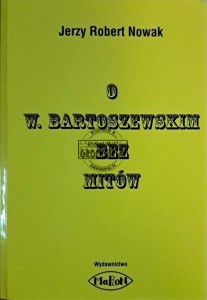 O W. Bartoszewskim bez mitów