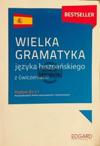 Wielka gramatyka języka hiszpańskiego z ćwiczeniami. Poziom A1-C1
