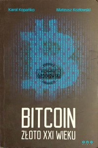 Bitcoin. Złoto XXI wieku