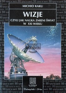 Wizje, czyli jak nauka zmieni świat w XXI wieku