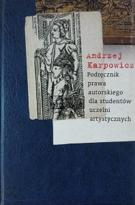 Podręcznik prawa autorskiego dla studentów uczelni artystycznych
