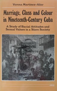 Marriage, Class and Colour in Nineteenth-Century Cuba