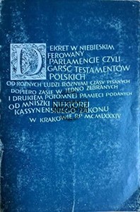 Dekret w niebieskim ferowany parlamencie. Wybór testamentów z XVII-XVIII wieku