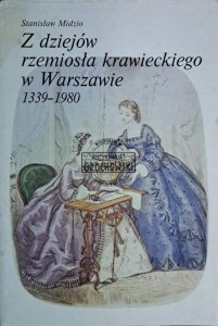 Z dziejów rzemiosła krawieckiego w Warszawie 1339-1980