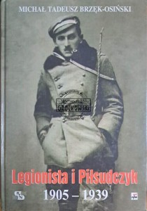 Ze wspomnień legionisty i piłsudczyka 1905-1939