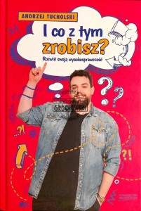 I co z tym zrobisz? Rozwiń swoją wysokosprawczość