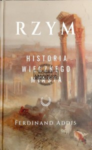Rzym. Historia wiecznego miasta