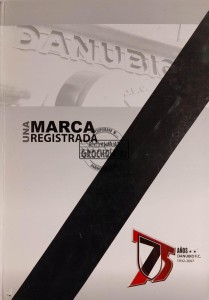 Danubio F.C.: una marca registrada. 1932-2007