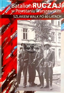 Batalion Ruczaj w Powstaniu Warszawskim. Szlakiem walk po 80 latach
