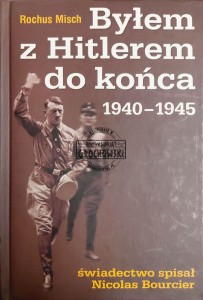 Byłem z Hitlerem do końca 1940-1945
