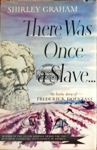 There Was Once a Slave... The Heroic Story of Frederick Douglass