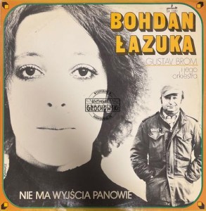 Bohdan Łazuka – Nie Ma Wyjścia Panowie LP