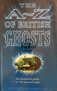 The A - Z of British Ghosts