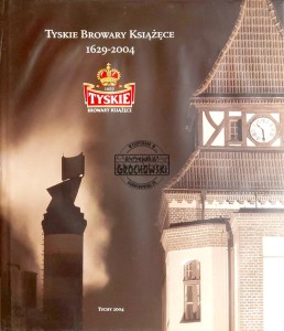 Tyskie Browary Książęce 1629-2004