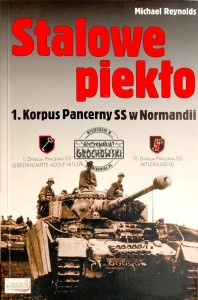 Stalowe piekło. 1.Korpus Pancerny SS w Normandii