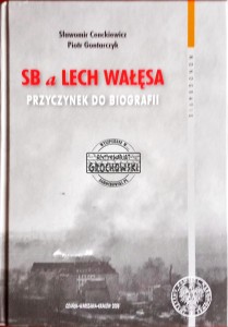 SB a Lech Wałęsa. Przyczynek do biografii 