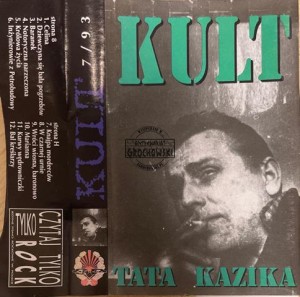 Kult – Tata Kazika Kaseta